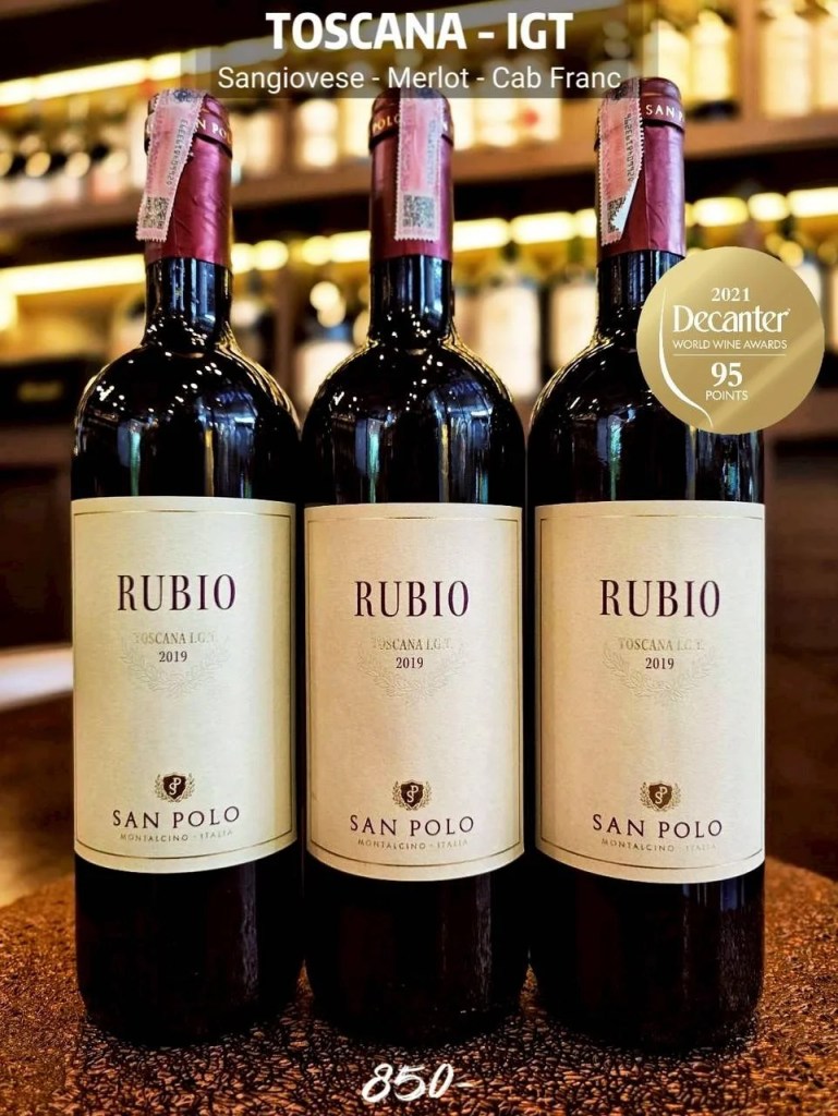 San Polo Rubio, Toscana 2019 
ไวน์แดงที่ถ่ายทอดความงดงามของแคว้นทัสคานีได้อย่างสมบูรณ์แบบ ทั้งในด้านรสชาติ กลิ่น และความประณีตของการผลิต
กลิ่นหอมสดชื่นของเรดเบอร์รี แบล็กเชอร์รี พลัม และไวโอเลต แซมเครื่องเทศอ่อน ๆและโอ๊กชั้นดี ให้รสชาติที่นุ่มนวล สมดุล และหรูหรา